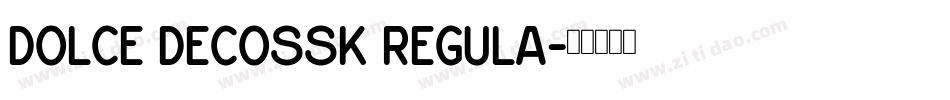 DOLCE DECOSSK REGULA字体转换